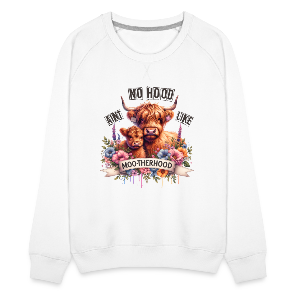 Highland Cow - Aint No Hood Like Moo-Therhood Women’s Premium Sweatshirt - white