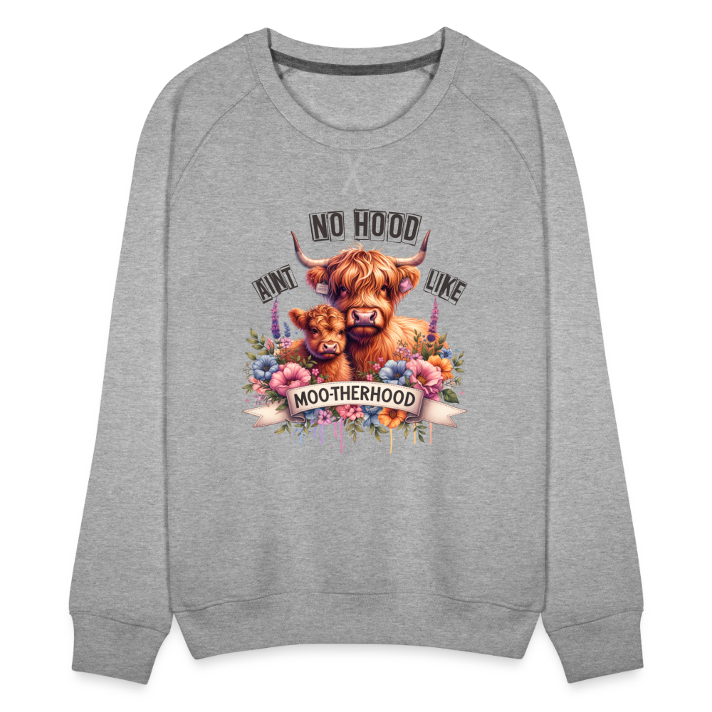 Highland Cow - Aint No Hood Like Moo-Therhood Women’s Premium Sweatshirt - heather grey