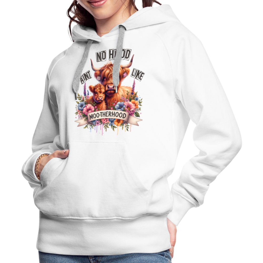 Highland Cow - Aint No Hood Like Moo-Therhood Women’s Premium Hoodie - white