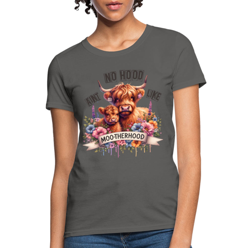 Highland Cow - Aint No Hood Like Moo-Therhood Women's T-Shirt - charcoal