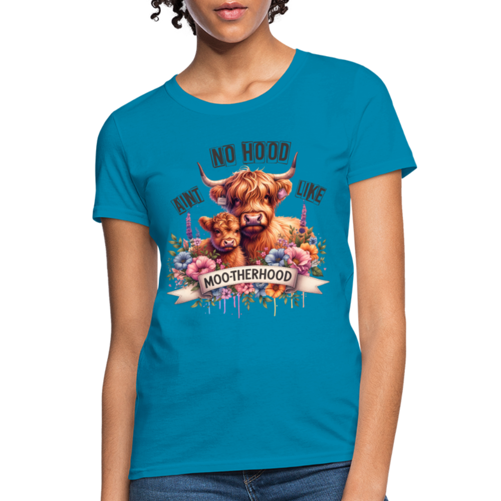 Highland Cow - Aint No Hood Like Moo-Therhood Women's T-Shirt - turquoise