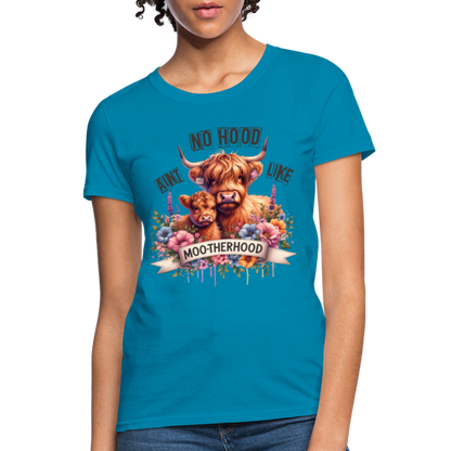 Highland Cow - Aint No Hood Like Moo-Therhood Women's T-Shirt - turquoise