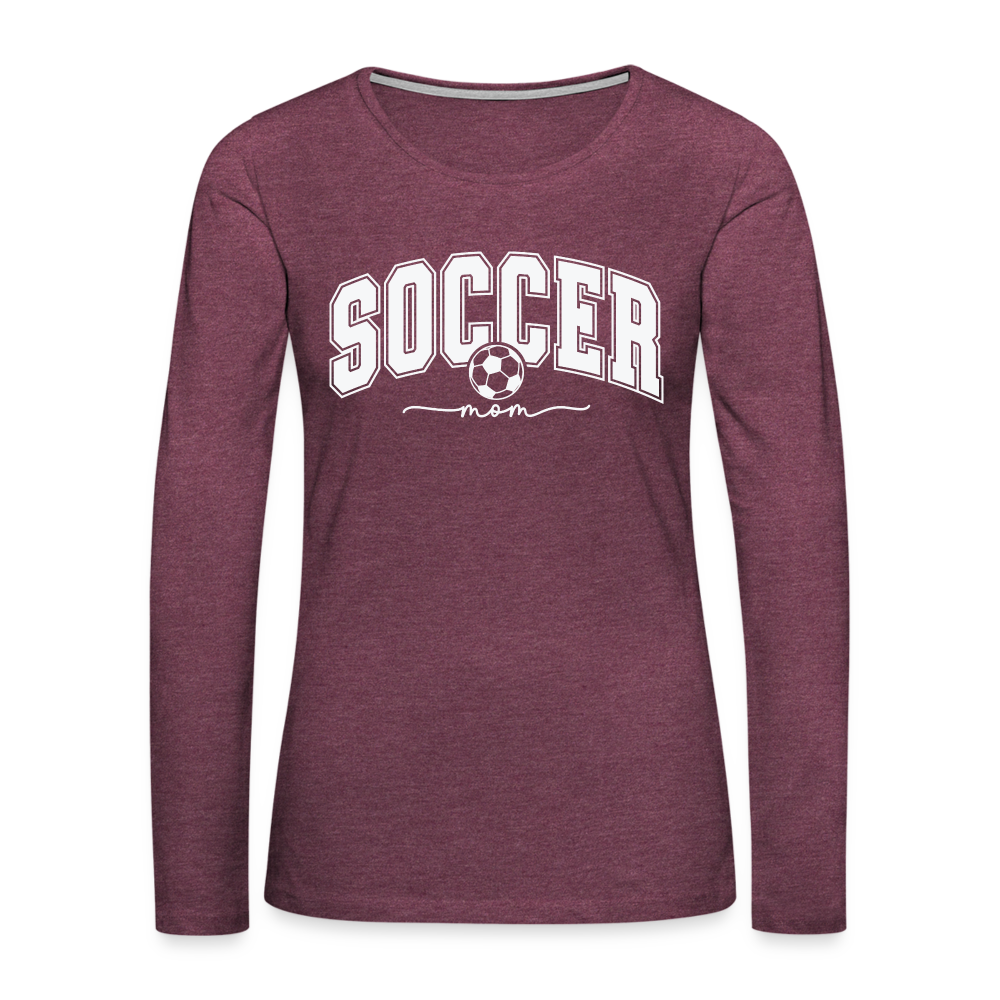 Soccer Mom Women's Premium Long Sleeve T-Shirt - heather burgundy