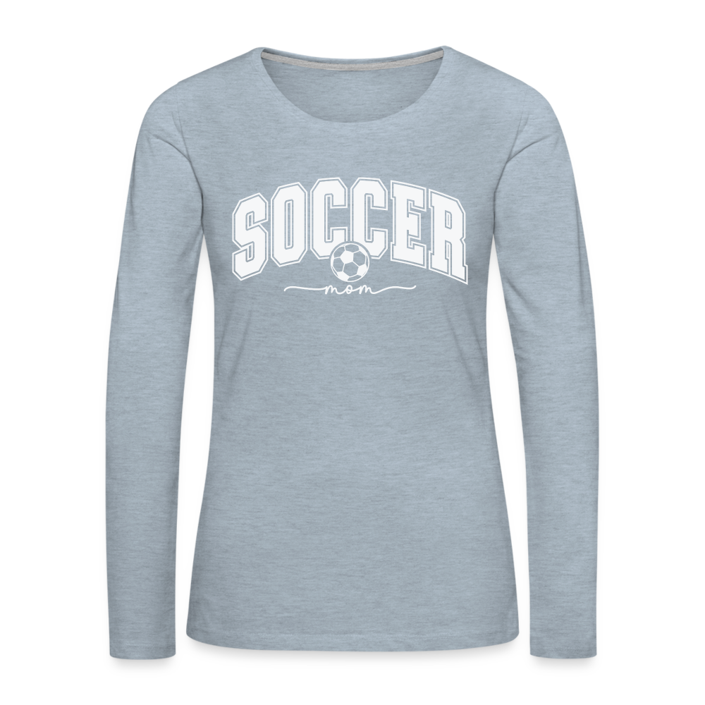 Soccer Mom Women's Premium Long Sleeve T-Shirt - heather ice blue