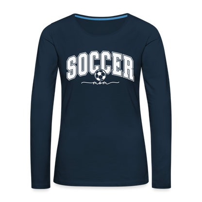 Soccer Mom Women's Premium Long Sleeve T-Shirt - deep navy