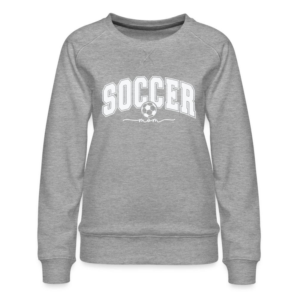 Soccer Mom Women’s Premium Sweatshirt - heather grey