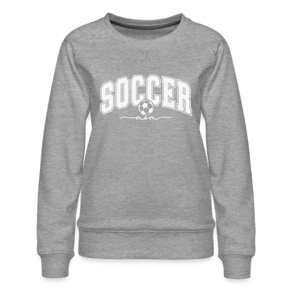 Soccer Mom Women’s Premium Sweatshirt - heather grey