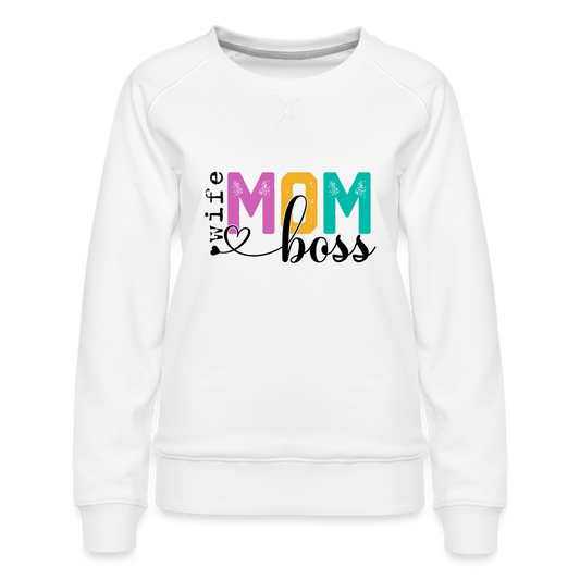 Wife Mom Boss Women’s Premium Sweatshirt - white
