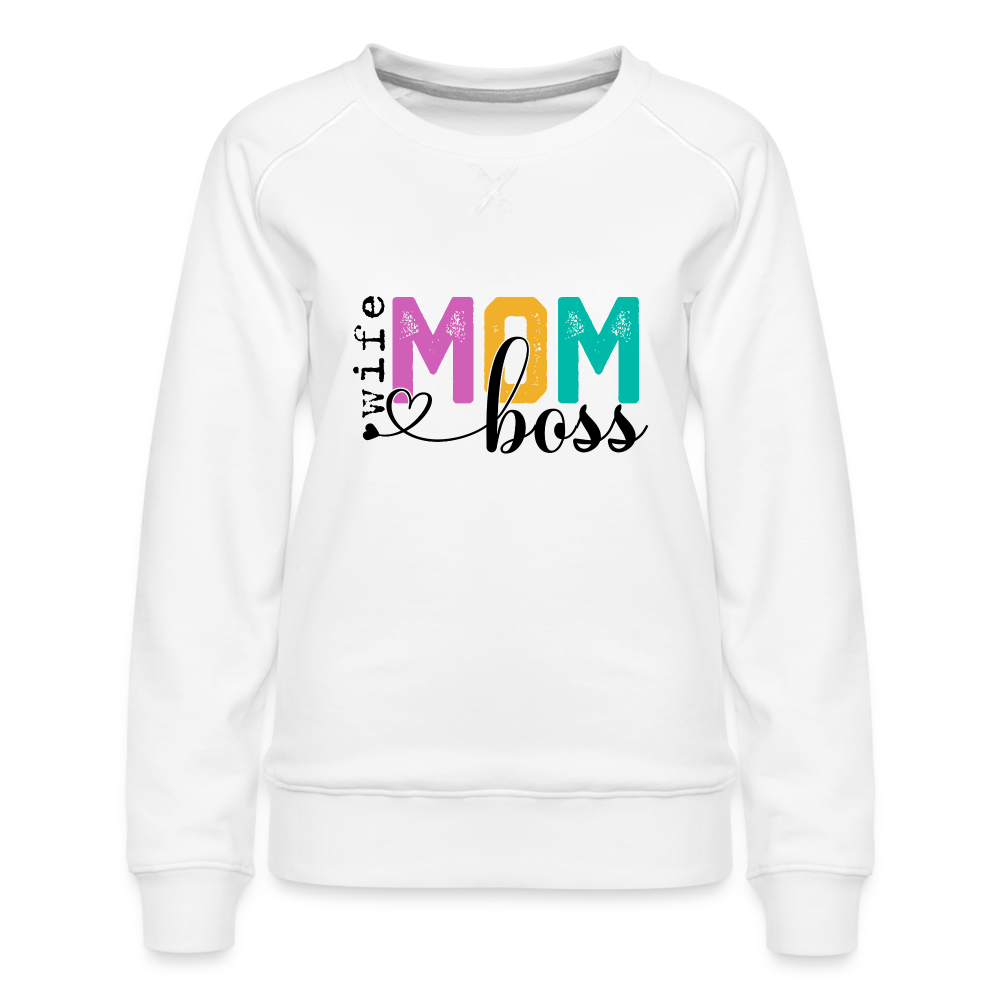 Wife Mom Boss Women’s Premium Sweatshirt - white