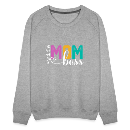 Wife Mom Boss Women’s Premium Sweatshirt - heather grey