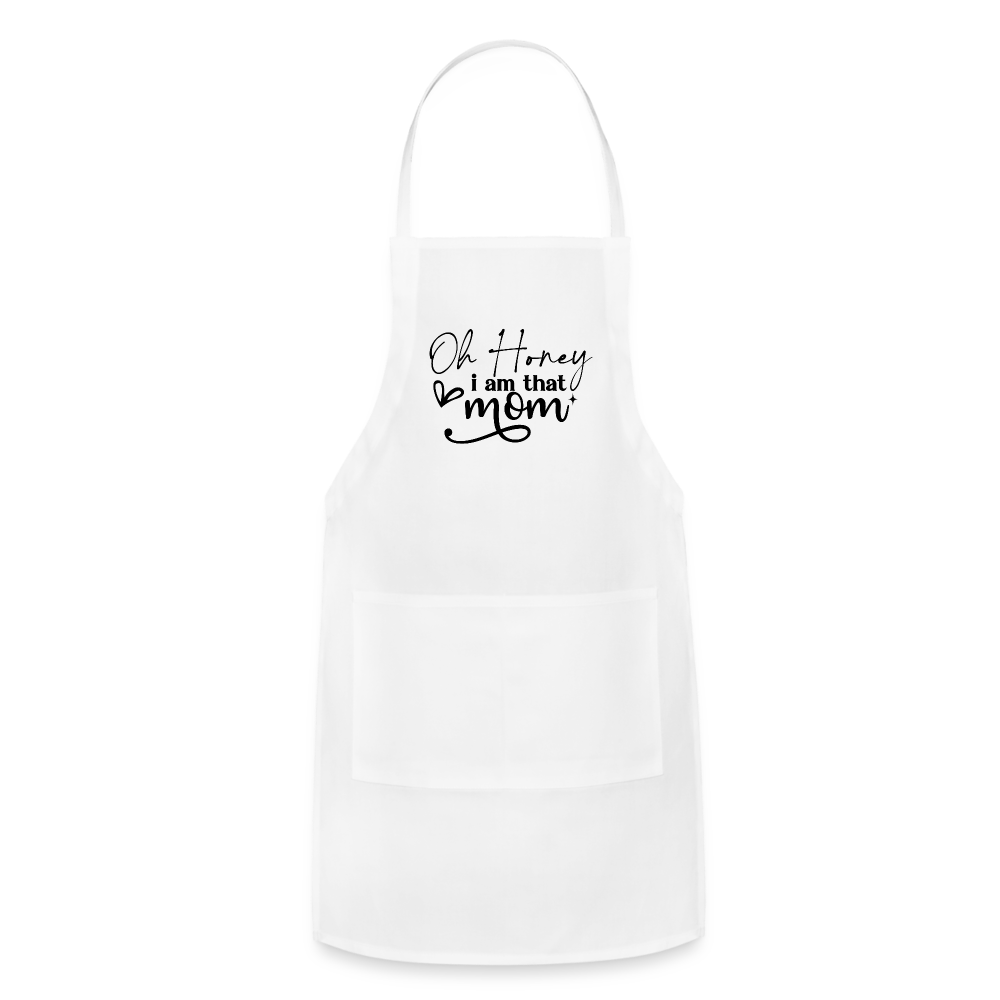 Oh Honey I am that Mom Adjustable Apron - white
