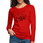 Oh Honey I am that Mom Women's Premium Long Sleeve T-Shirt