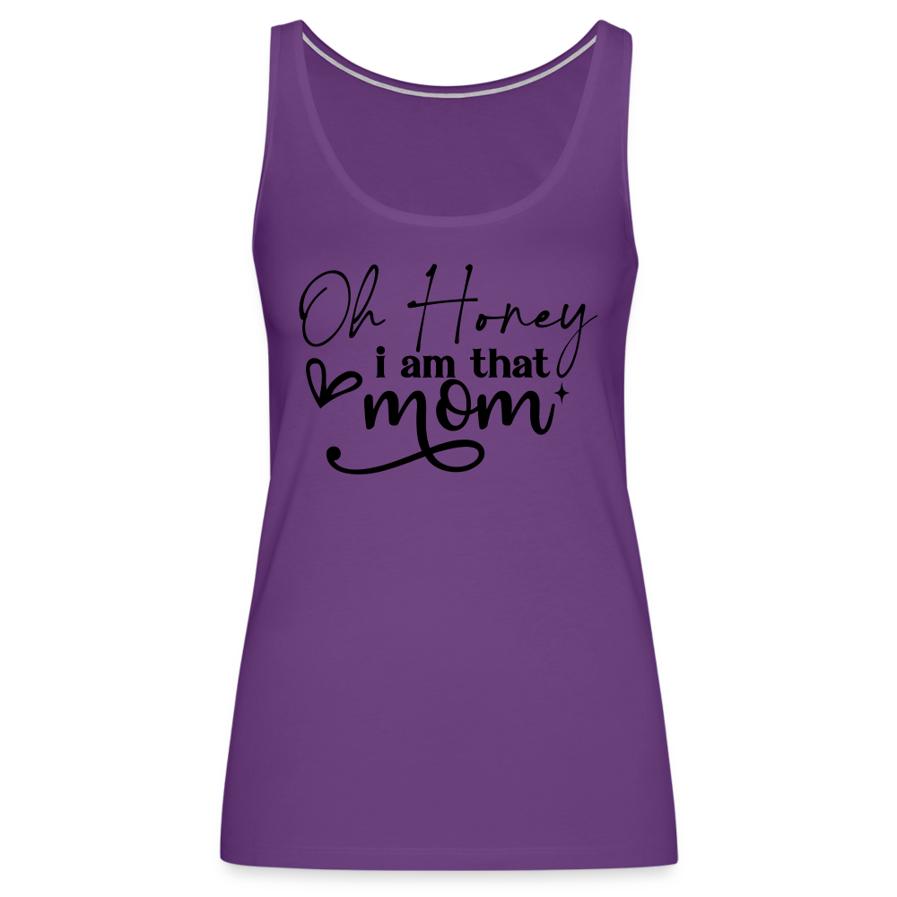 Oh Honey I am that Mom Women’s Premium Tank Top - purple