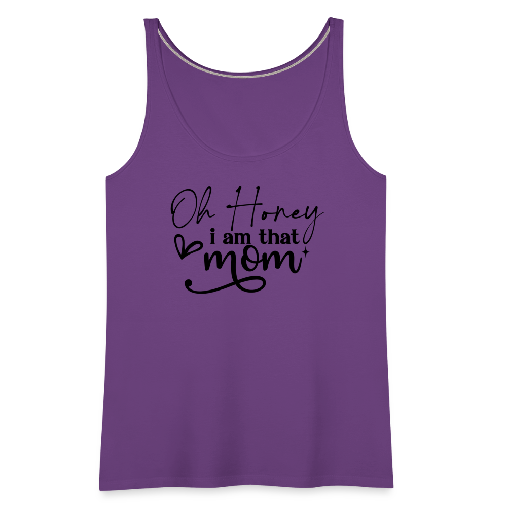 Oh Honey I am that Mom Women’s Premium Tank Top - purple