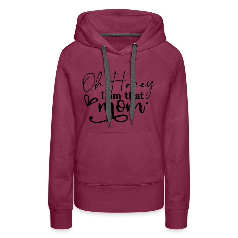 Oh Honey I am that Mom Women’s Premium Hoodie - burgundy