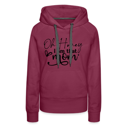 Oh Honey I am that Mom Women’s Premium Hoodie - burgundy