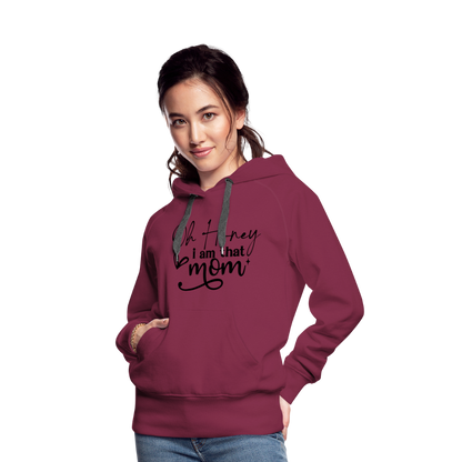 Oh Honey I am that Mom Women’s Premium Hoodie - burgundy