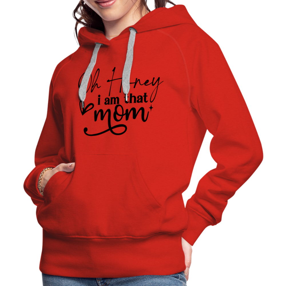 Oh Honey I am that Mom Women’s Premium Hoodie - red