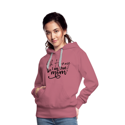 Oh Honey I am that Mom Women’s Premium Hoodie - mauve