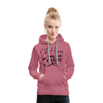 Oh Honey I am that Mom Women’s Premium Hoodie - mauve