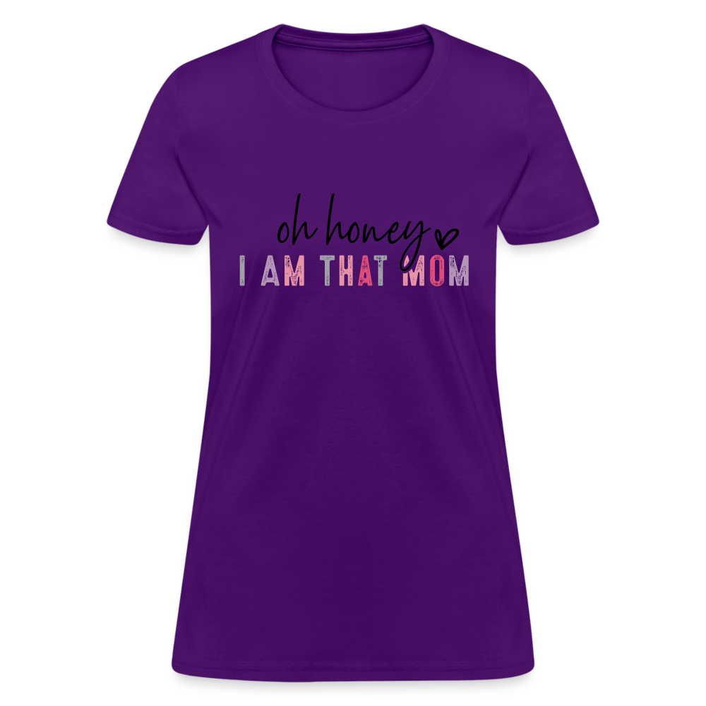 Oh Honey I am that Mom Women's T-Shirt - purple