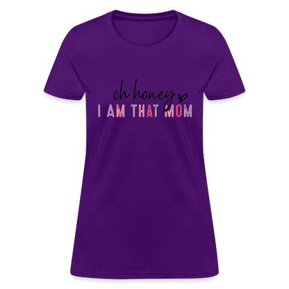 Oh Honey I am that Mom Women's T-Shirt - purple