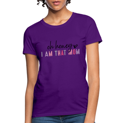 Oh Honey I am that Mom Women's T-Shirt - purple