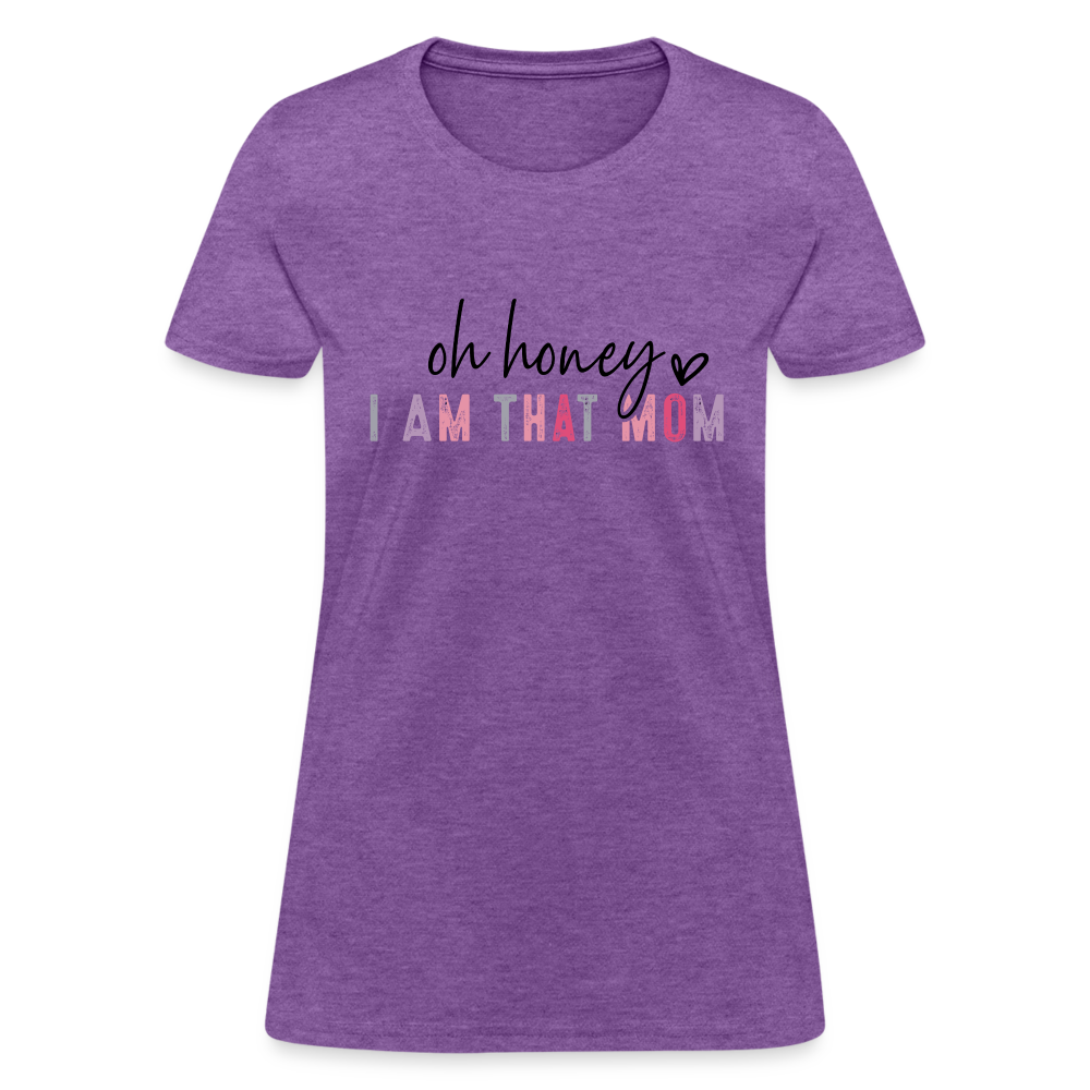 Oh Honey I am that Mom Women's T-Shirt - purple heather