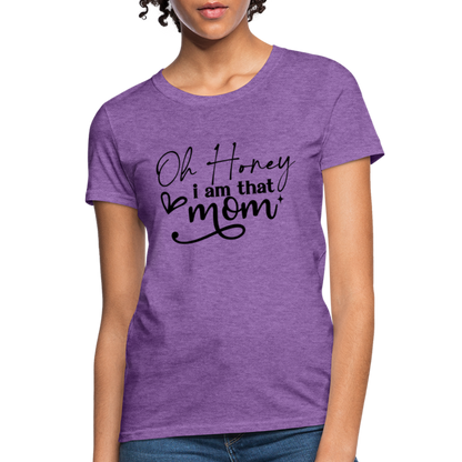 Oh Honey I am that Mom Women's T-Shirt - purple heather