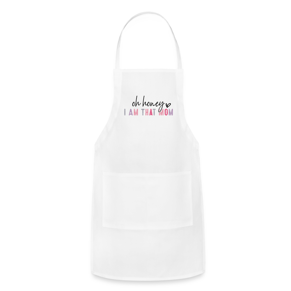 Oh Honey I am that Mom Adjustable Apron - white