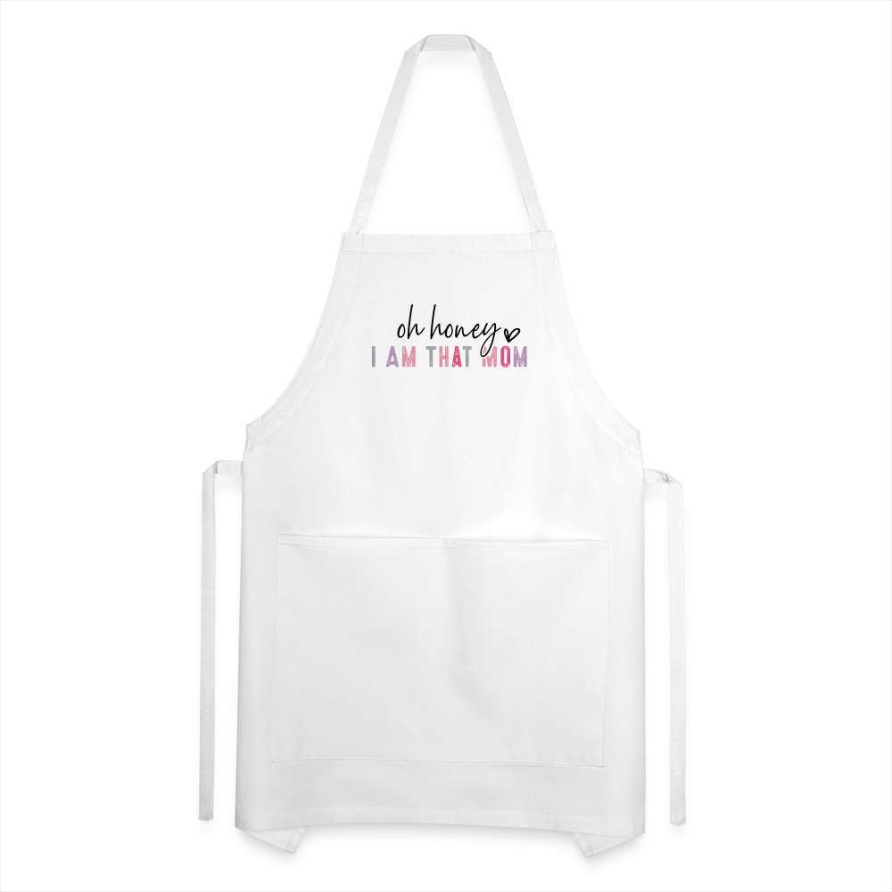 Oh Honey I am that Mom Adjustable Apron - white