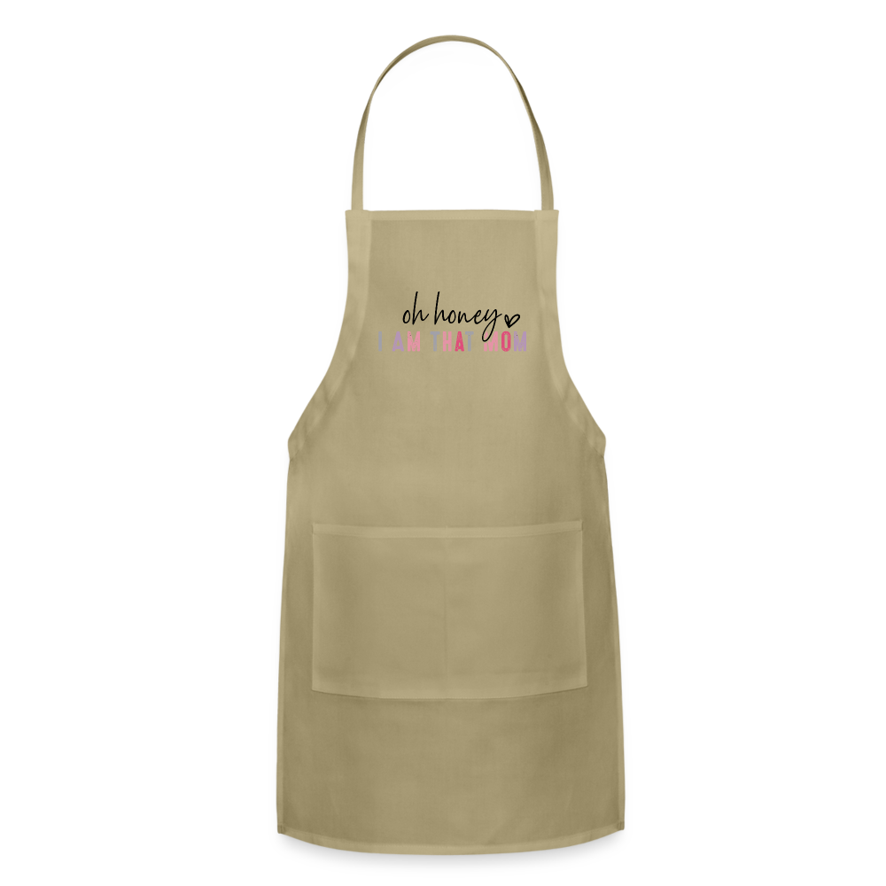 Oh Honey I am that Mom Adjustable Apron - khaki