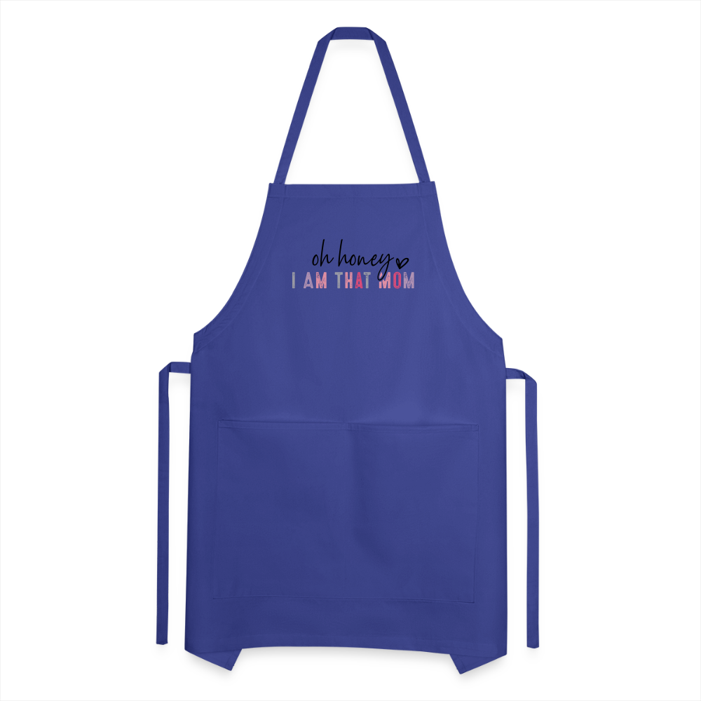 Oh Honey I am that Mom Adjustable Apron - royal blue