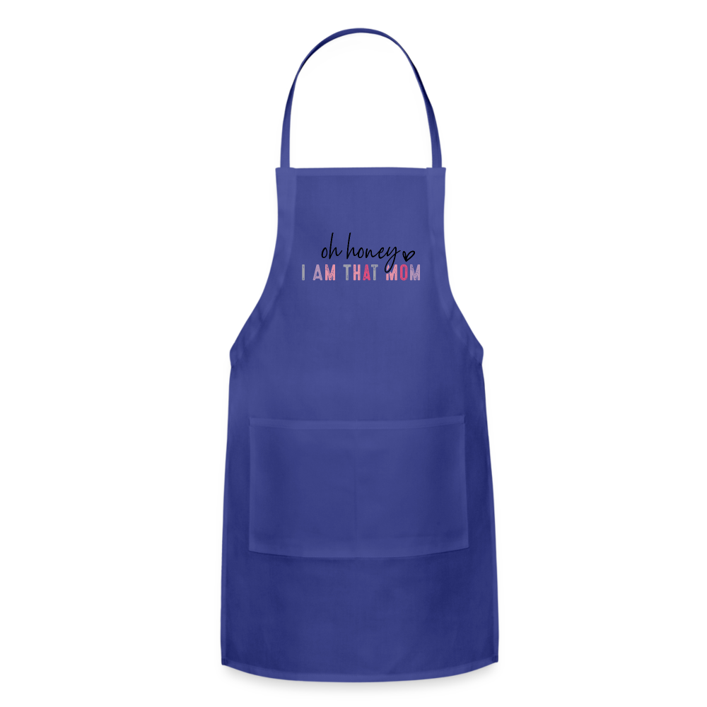 Oh Honey I am that Mom Adjustable Apron - royal blue