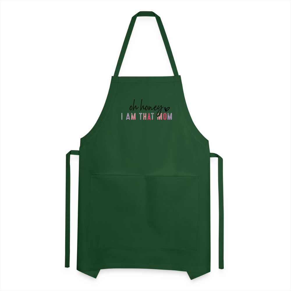 Oh Honey I am that Mom Adjustable Apron - forest green