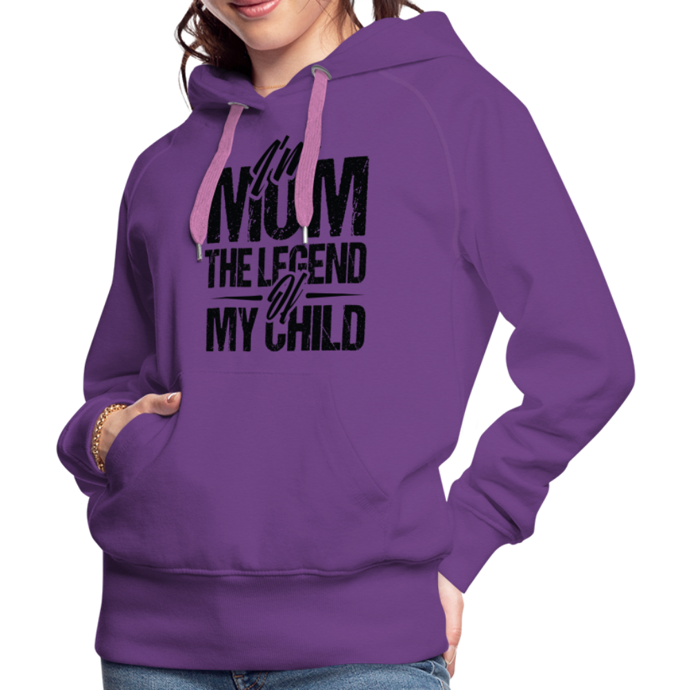 I'm Mom The Legend Of My Child Women’s Premium Hoodie - purple 