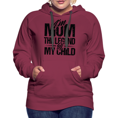 I'm Mom The Legend Of My Child Women’s Premium Hoodie - burgundy