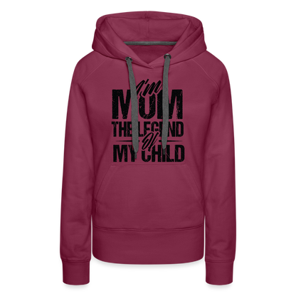 I'm Mom The Legend Of My Child Women’s Premium Hoodie - burgundy