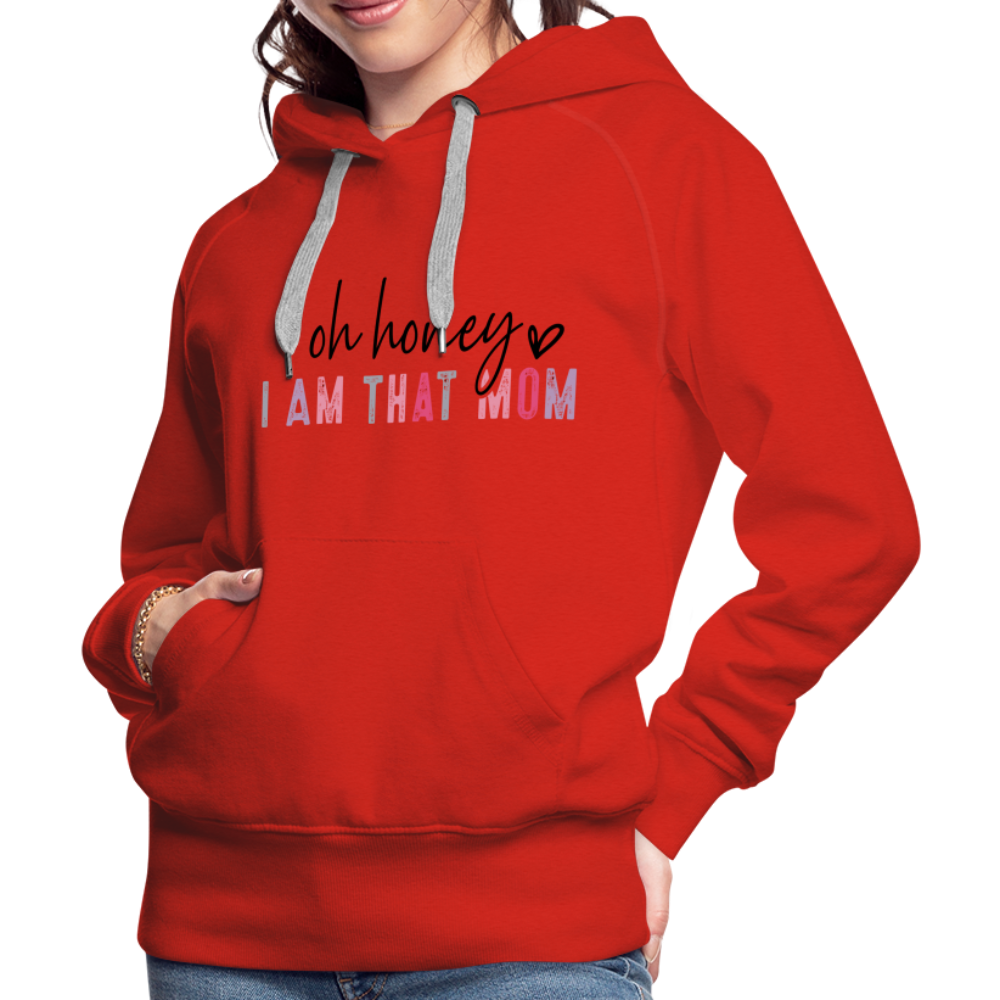 Oh Honey I am that Mom Women’s Premium Hoodie - red