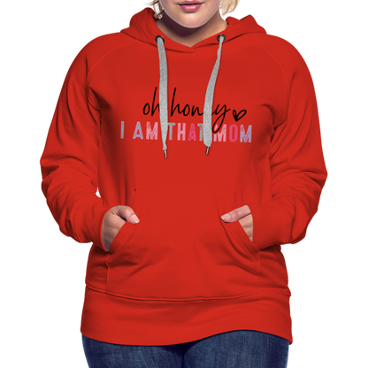 Oh Honey I am that Mom Women’s Premium Hoodie - red