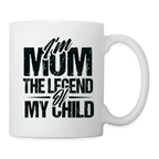 I'm Mom The Legend Of My Child Coffee Mug