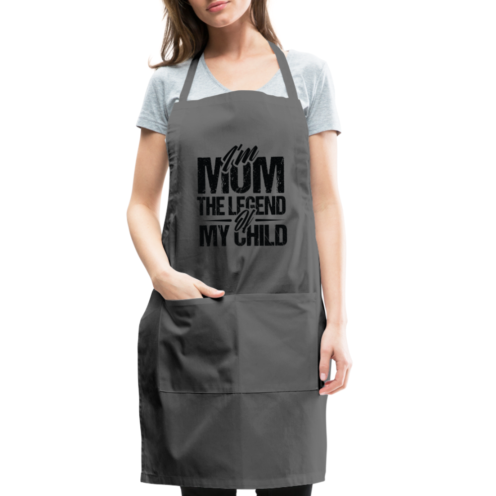 I'm Mom The Legend Of My Child Adjustable Apron - charcoal