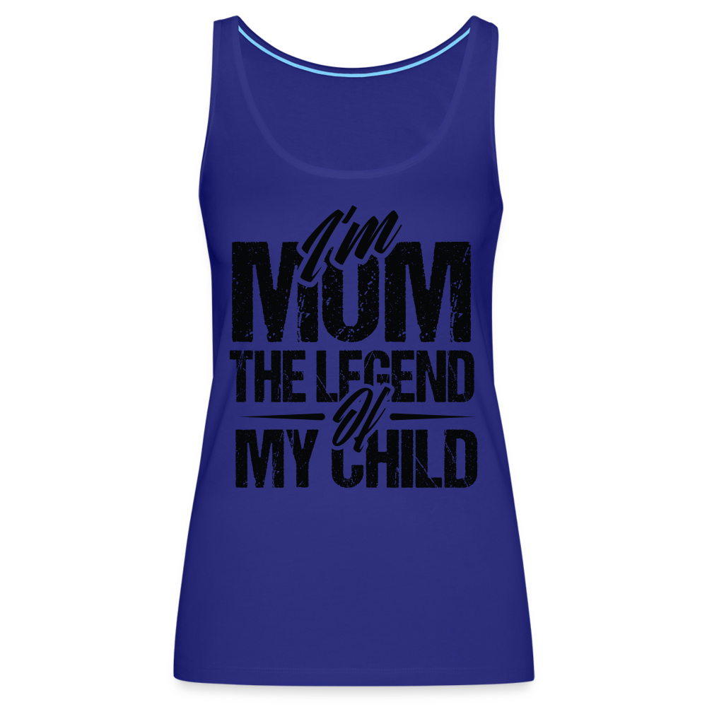 I'm Mom The Legend Of My Child Women’s Premium Tank Top - royal blue