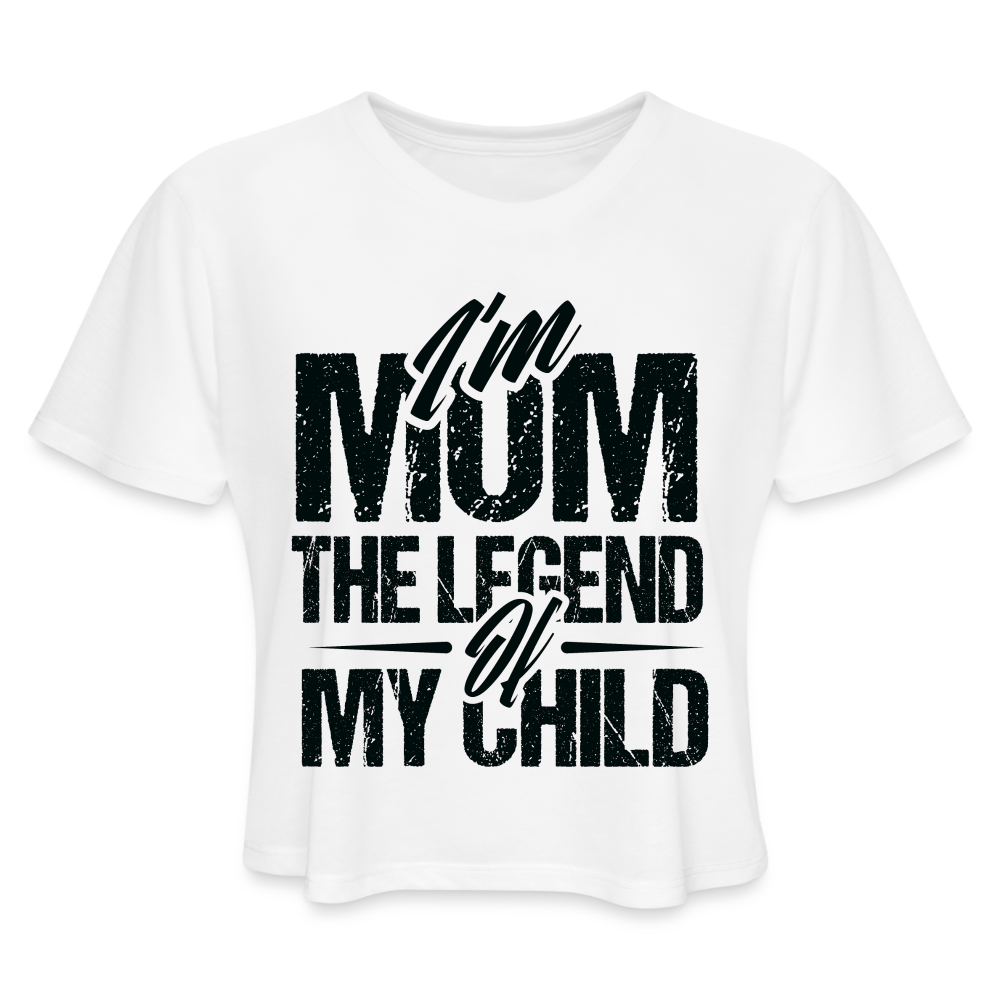 I'm Mom The Legend Of My Child Women's Cropped T-Shirt - white