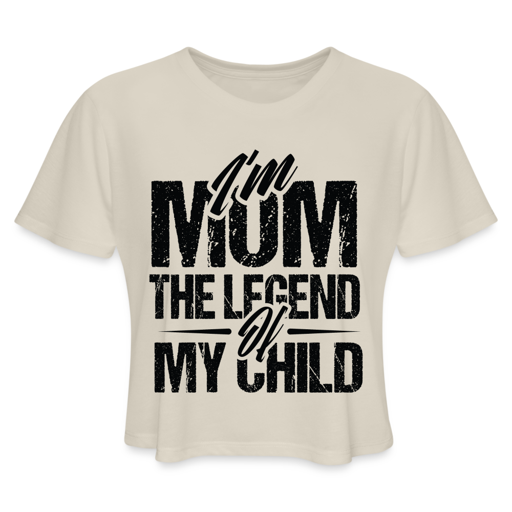 I'm Mom The Legend Of My Child Women's Cropped T-Shirt - dust