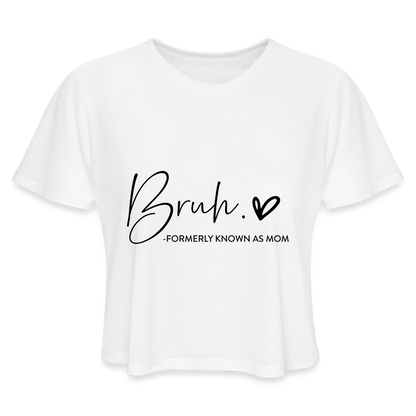 Bruh - Formerly known as Mom Cropped T-Shirt - white