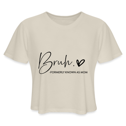 Bruh - Formerly known as Mom Cropped T-Shirt - dust