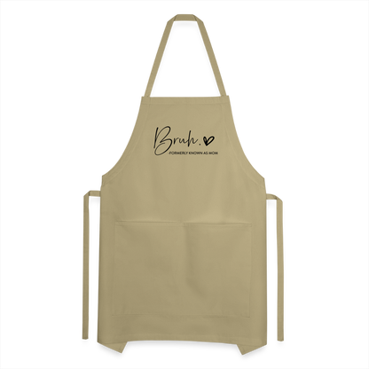 Bruh Formerly known as Mom Adjustable Apron - khaki