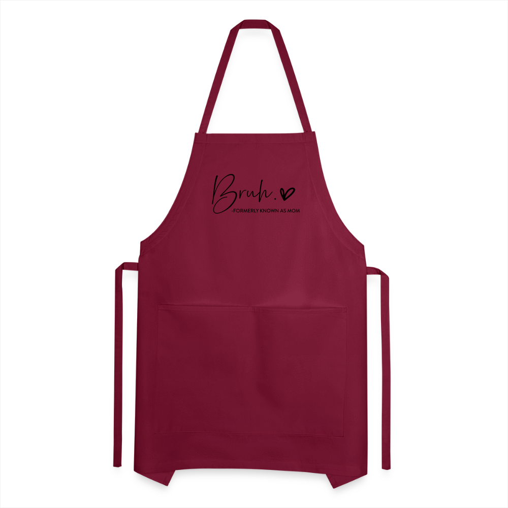 Bruh Formerly known as Mom Adjustable Apron - burgundy