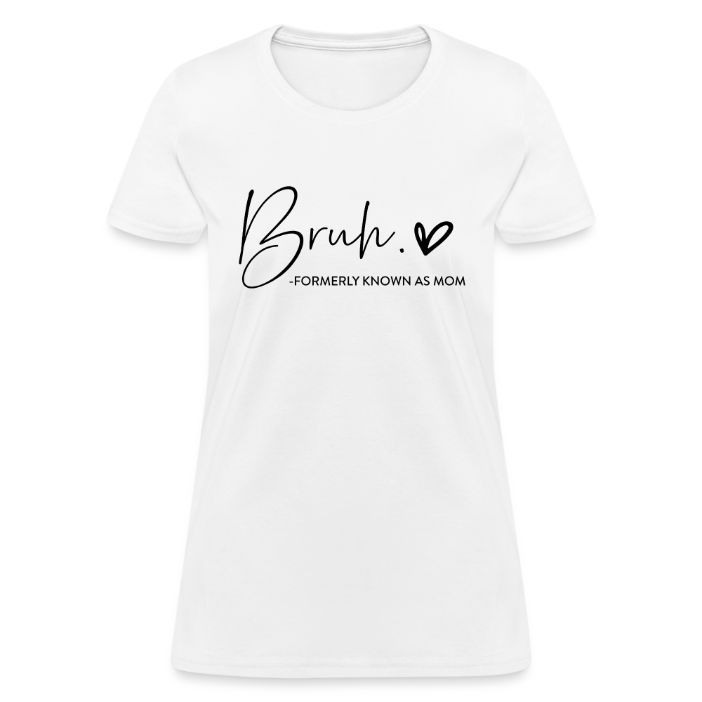 Bruh Formerly known as Mom - Women's T-Shirt - white